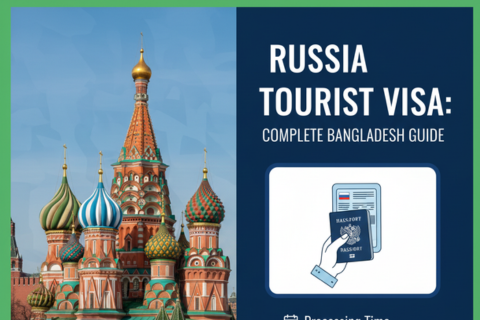 Russian Tourist Visa Guide For Bangladeshi citizens